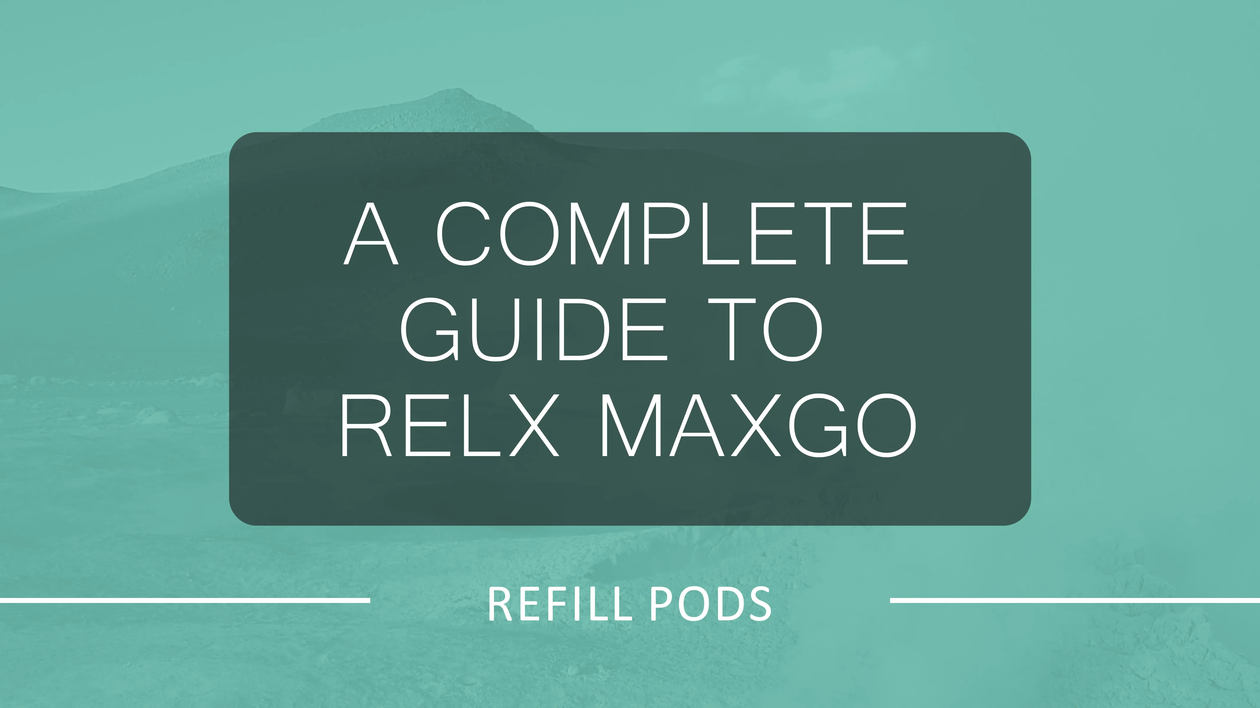 A Complete Guide to RELX MaxGo Refill Pods – Capacity, Flavours, and More | Ninja Vapes