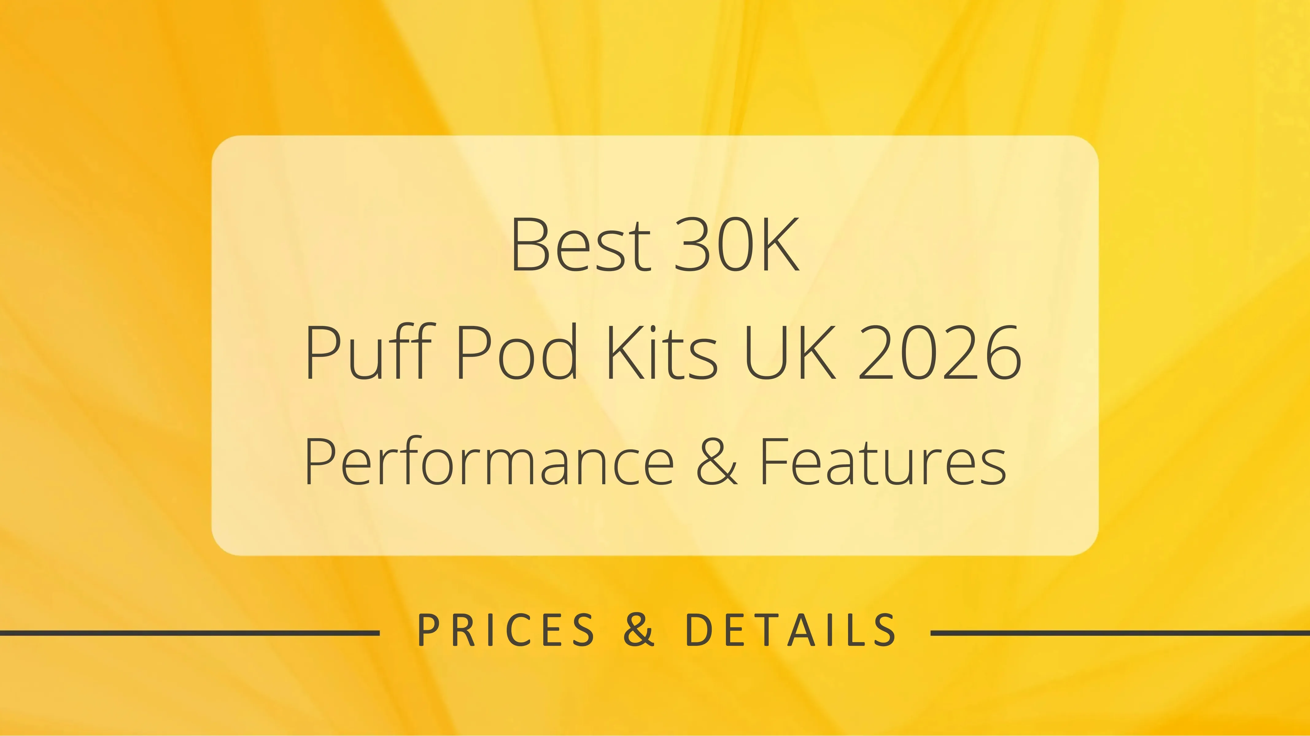 Best 30K Puff Pod Kits UK 2026