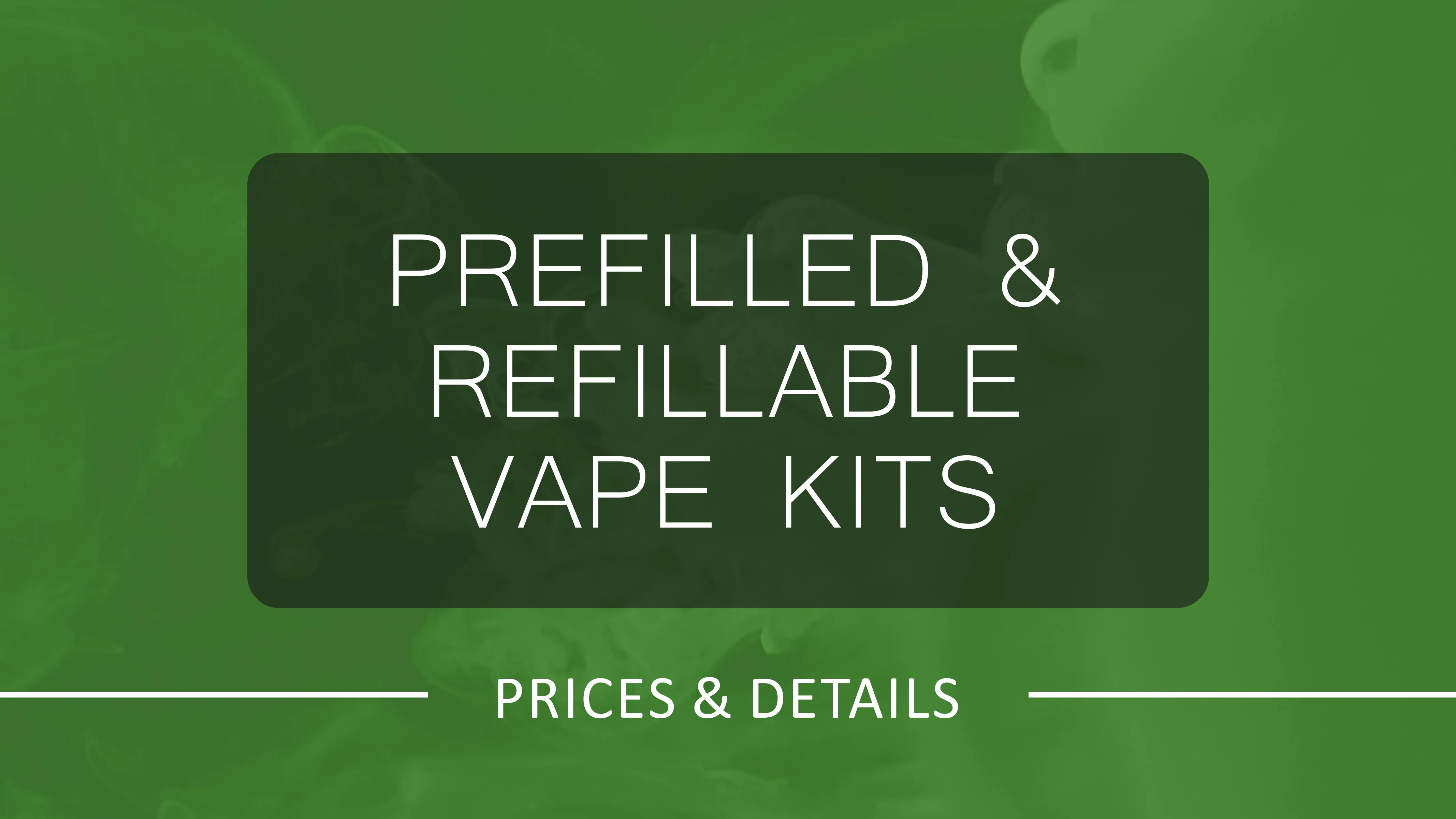 Best Deals on Prefilled & Refillable Vape Kits - Top Products at Great Prices