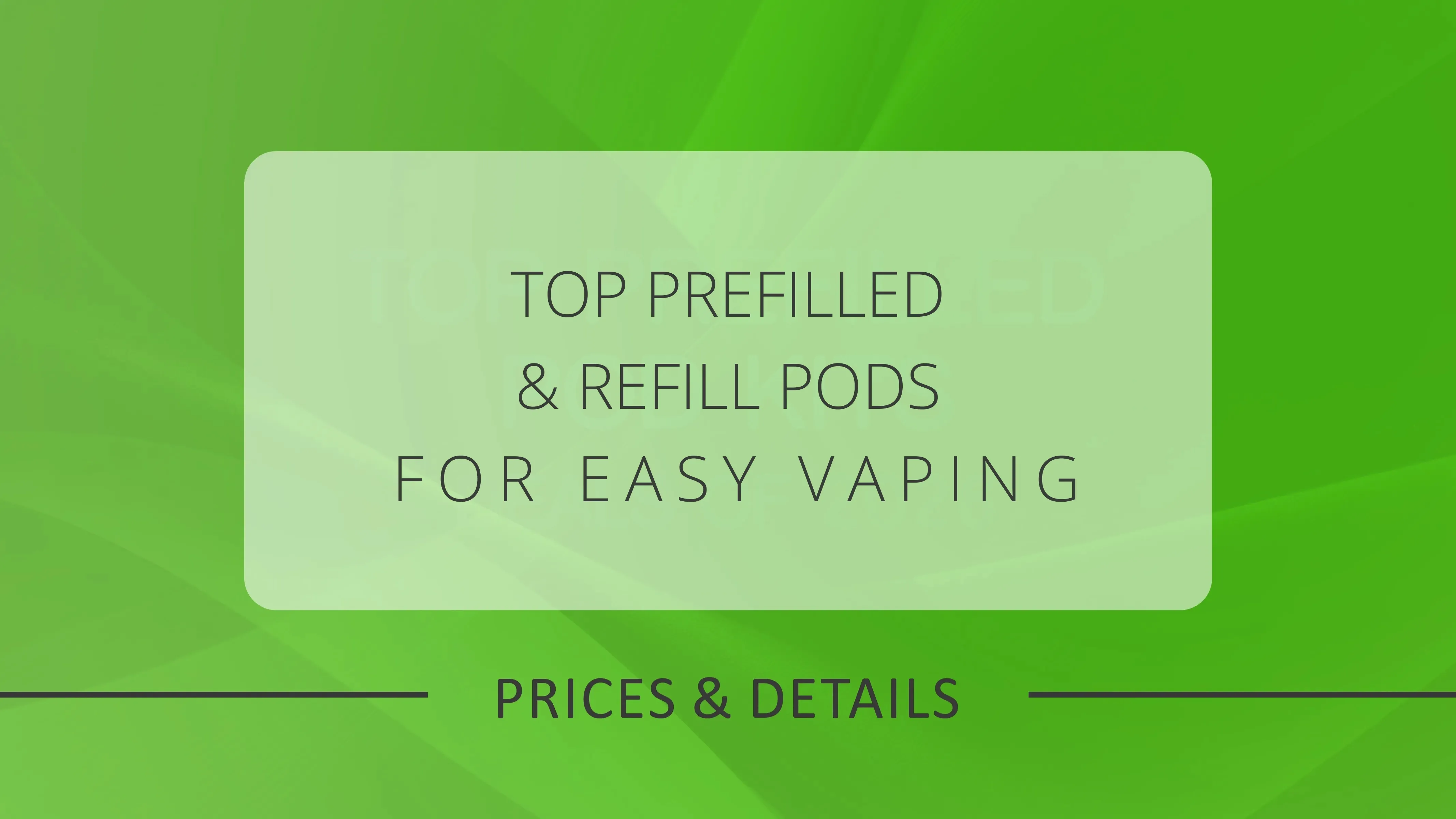 Best Prefilled & Refill Pods
