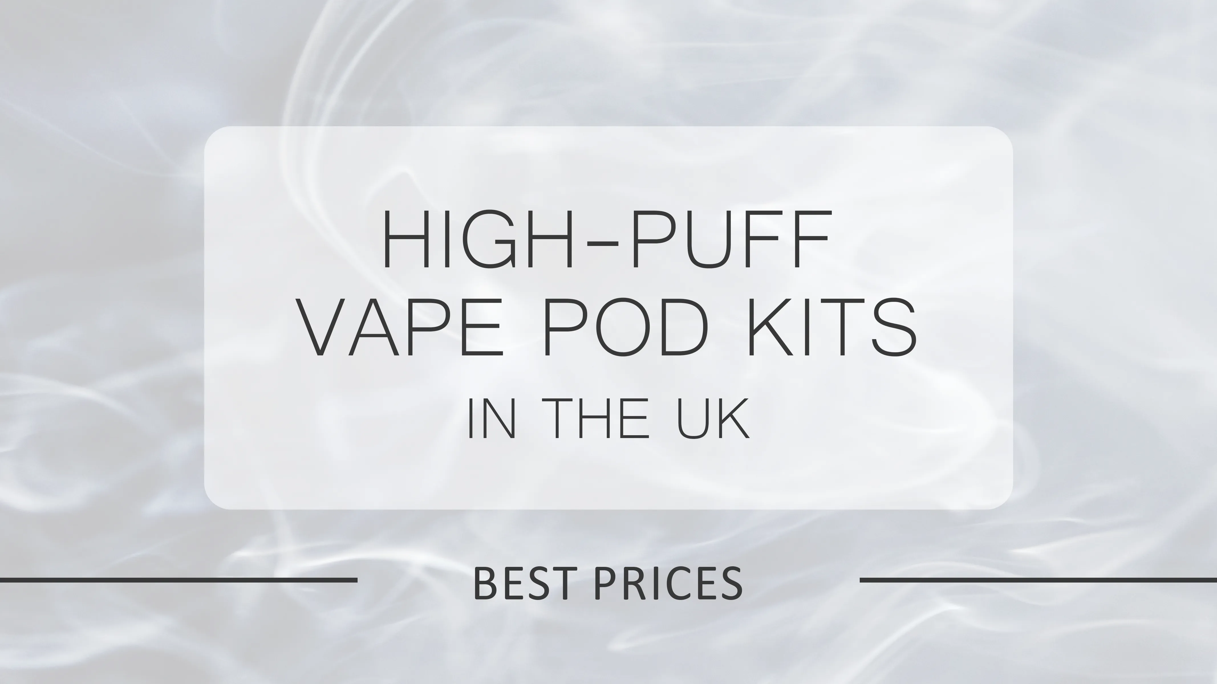 Best Prices on High-Puff Vape Pod Kits in the UK – Up to 100K Puffs