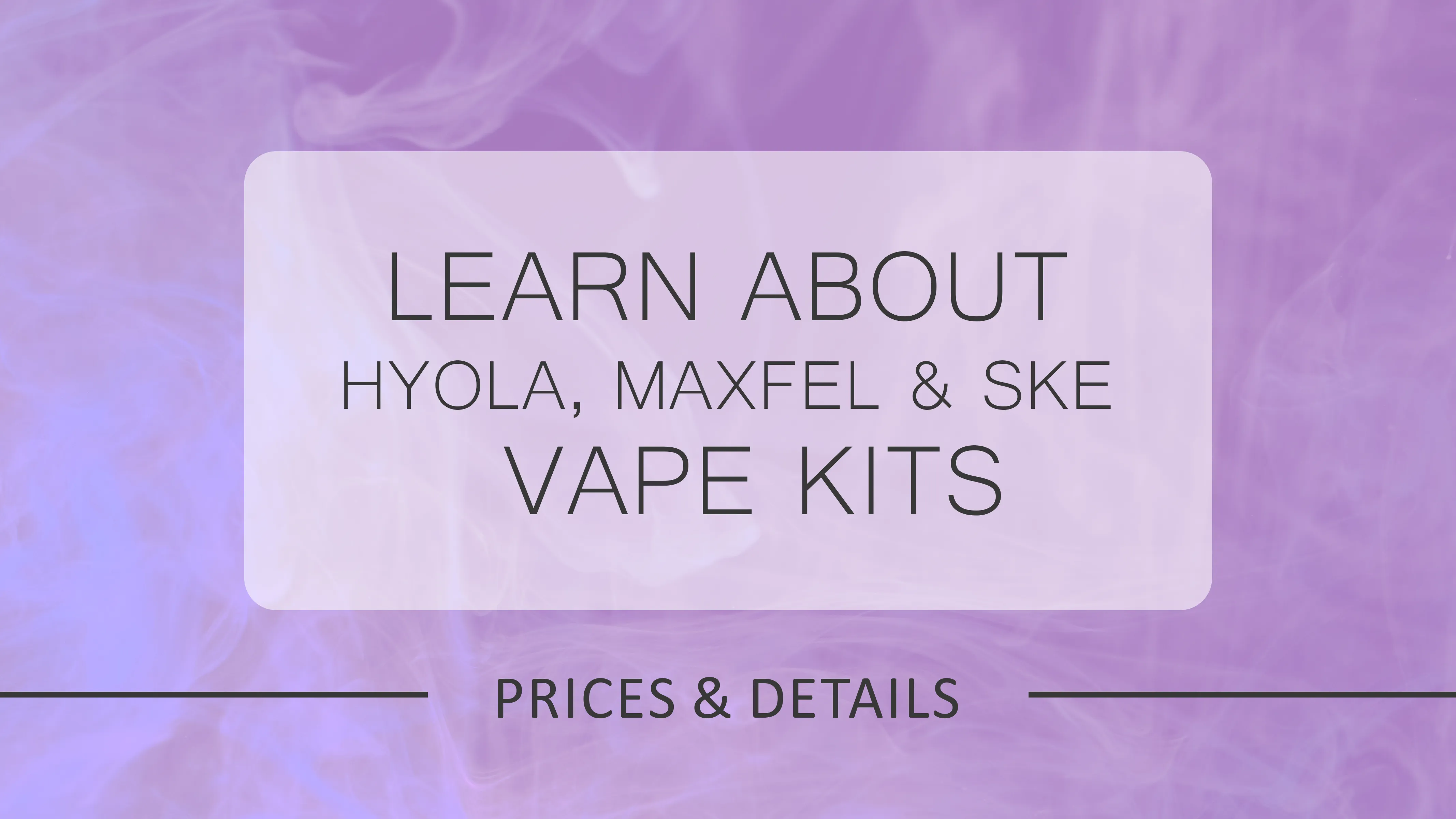 Best Prices for Hyola, Maxfel & SKE Vape Kits and Pods in the UK