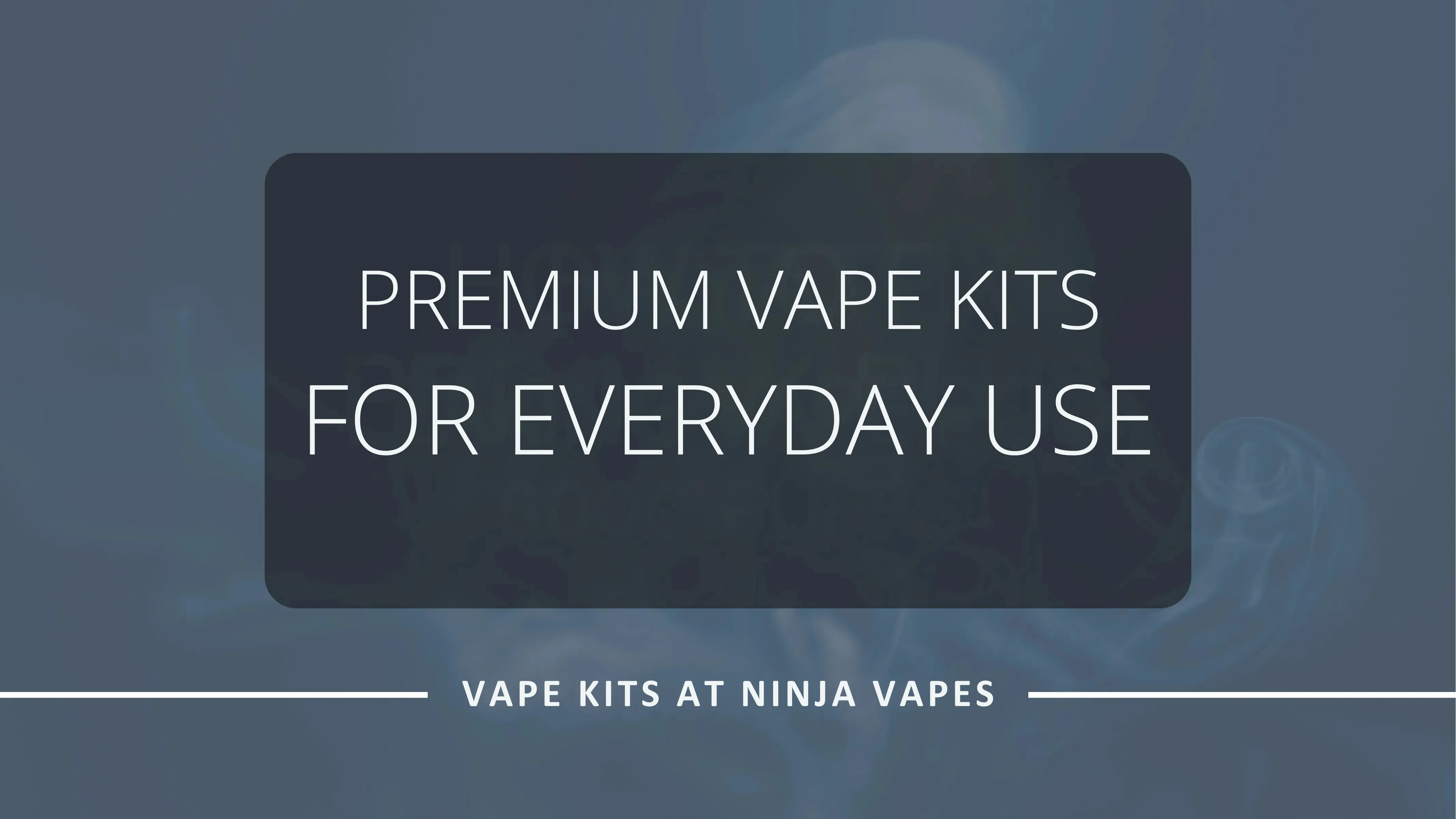 Best Value Premium Vape Kits at Ninja Vapes | UK Vape kits