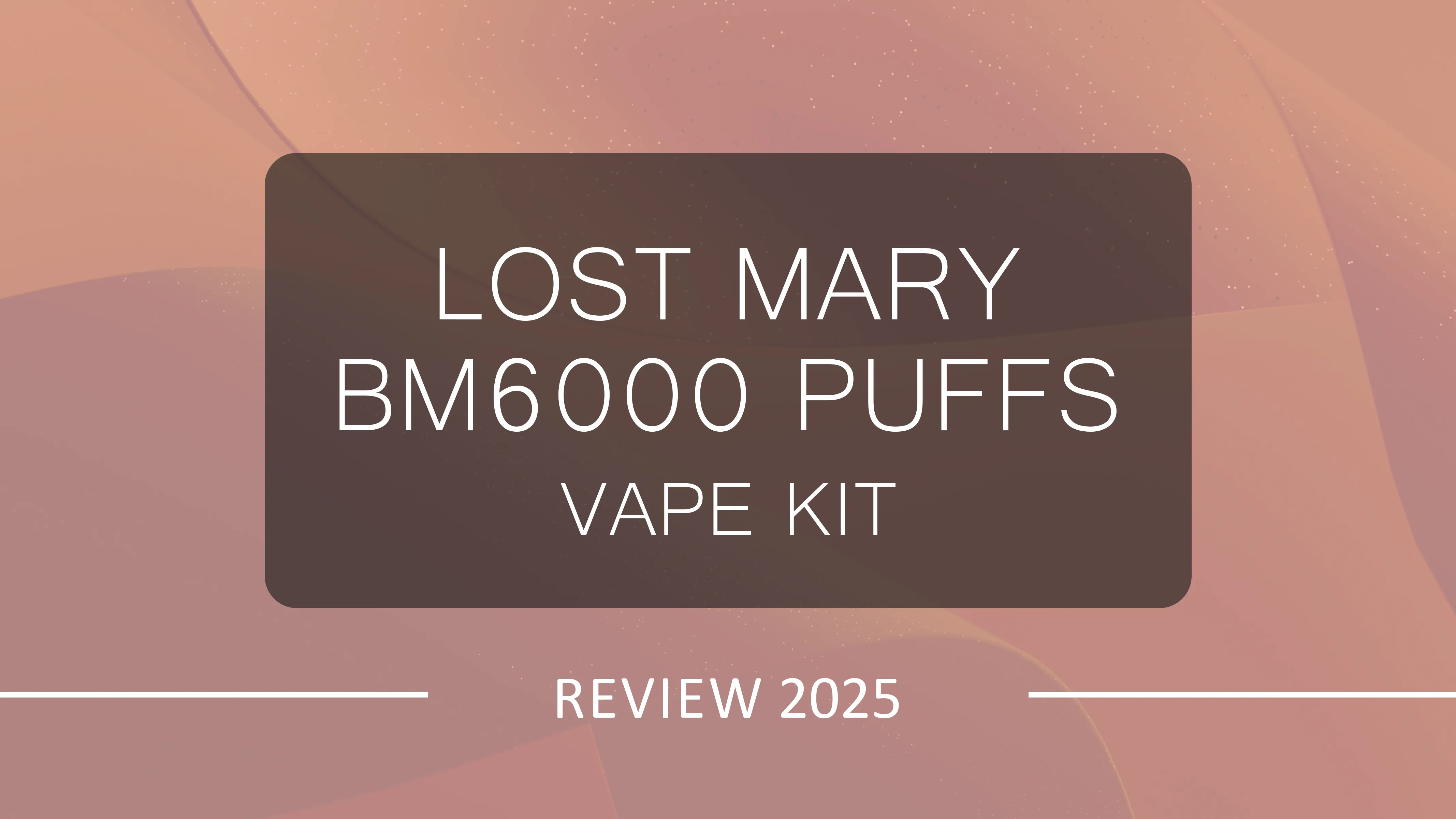 Lost Mary BM6000 Puffs Prefilled Vape Kit | Complete Review 2025 | Ninja Vapes