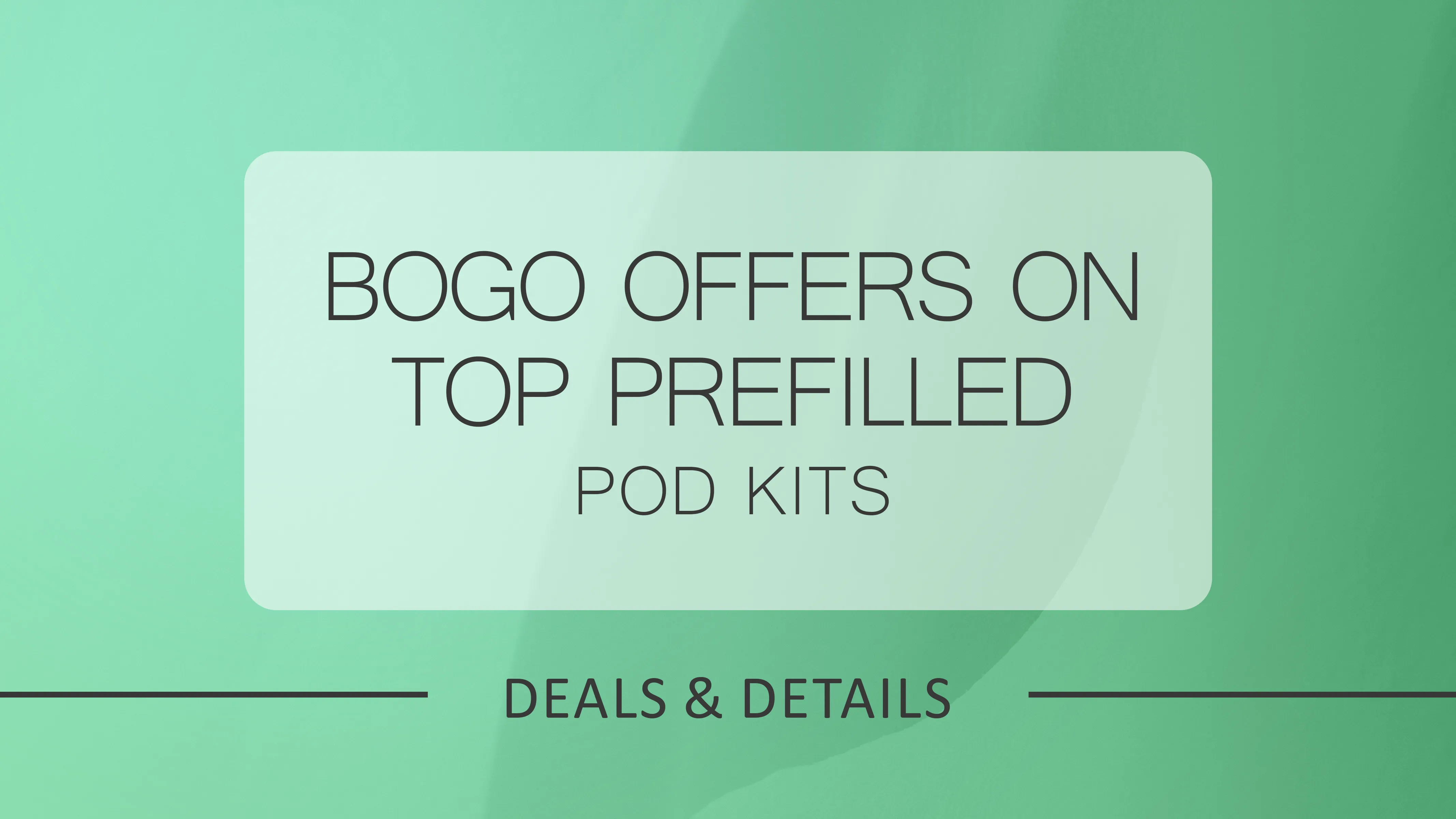 The Big Puff BOGO! Get Buy 1 Get 1 Free on Top Prefilled Pod Kits for December 2025
