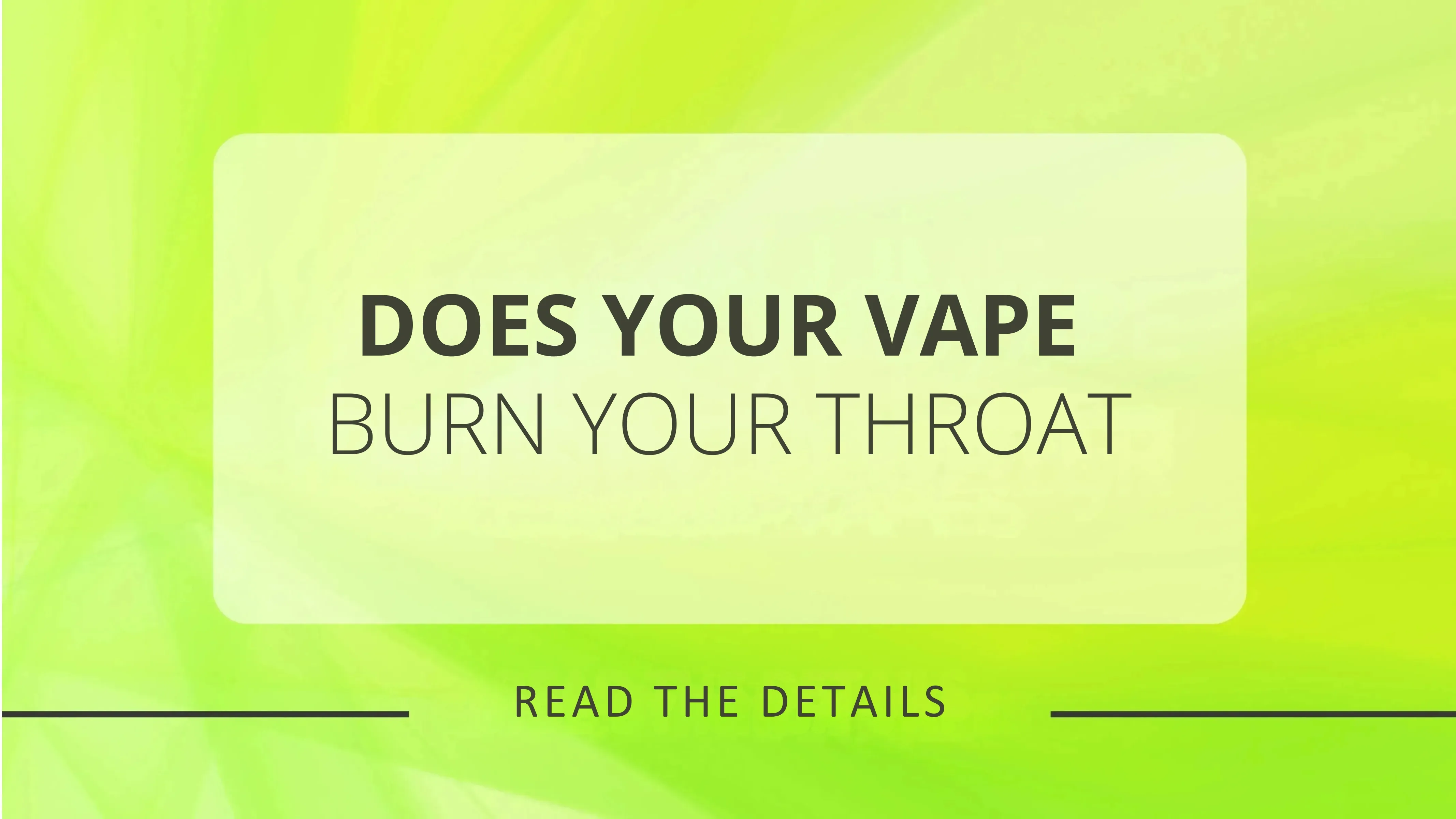 Burnt hit, does your vape burn your throat Causes and solutions | Ninja Vapes