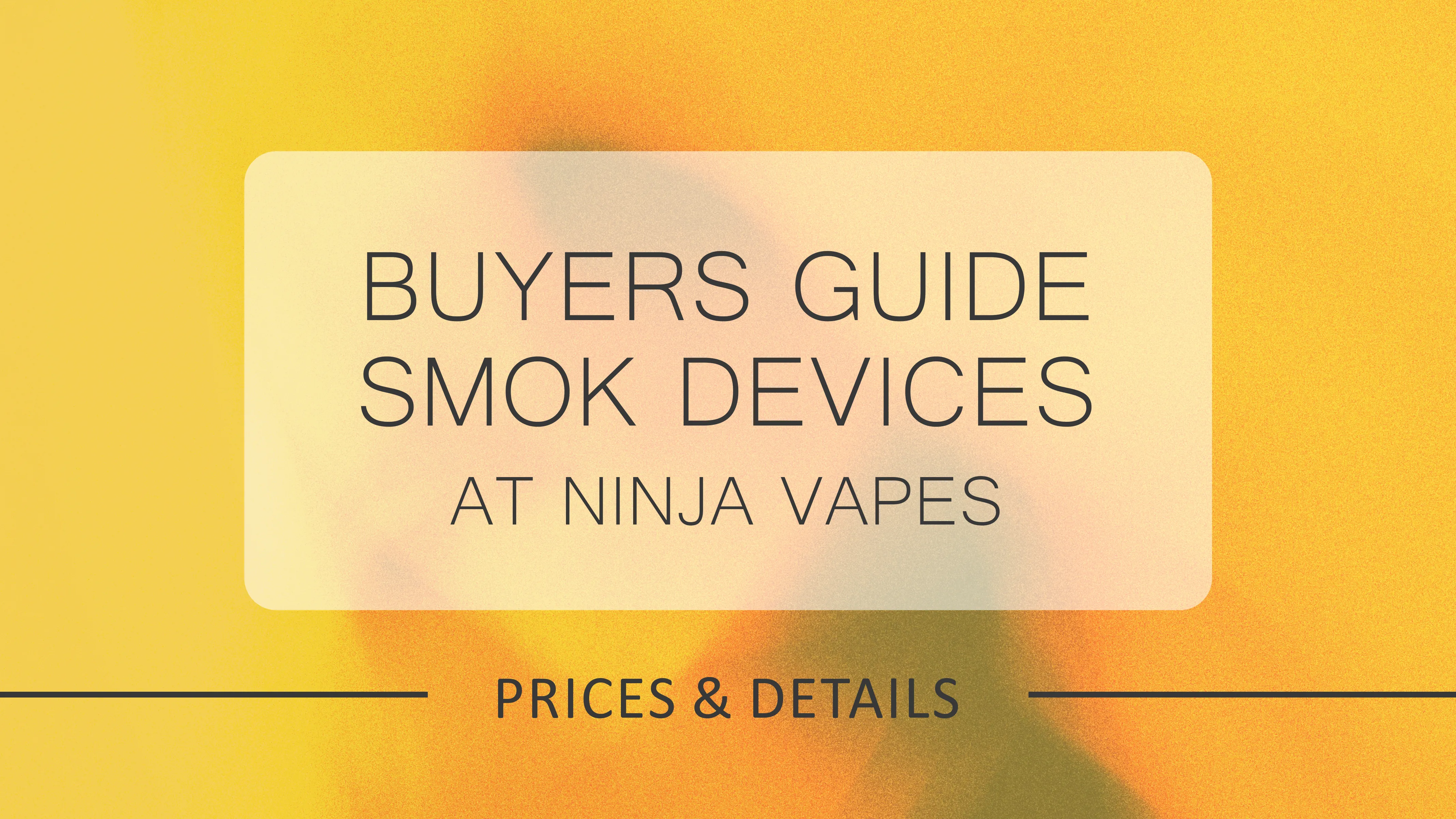 Complete Guide to Buying SMOK Devices