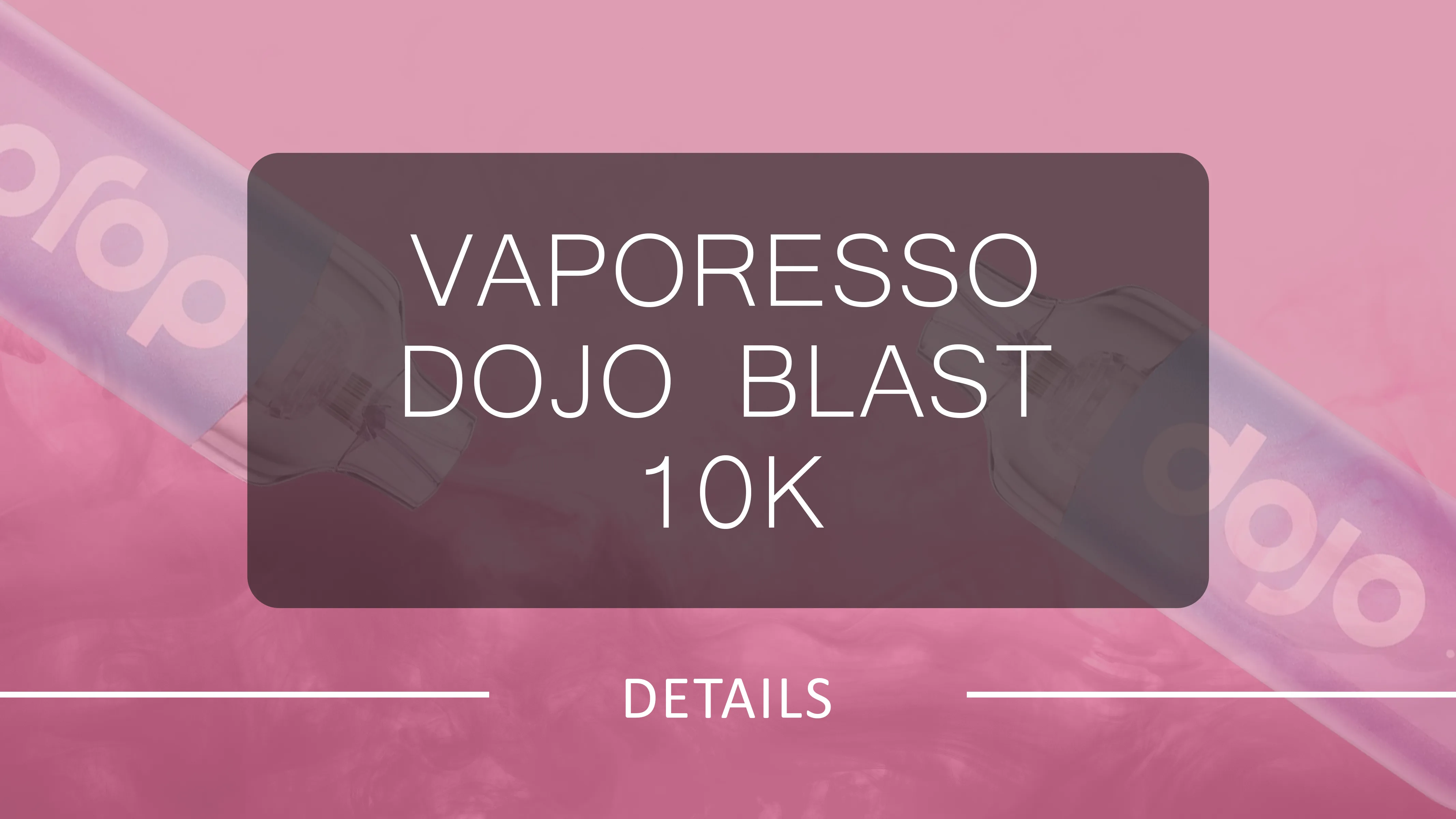 Vaporesso Dojo Blast 10K Review | The Game-Changing Pod Kit