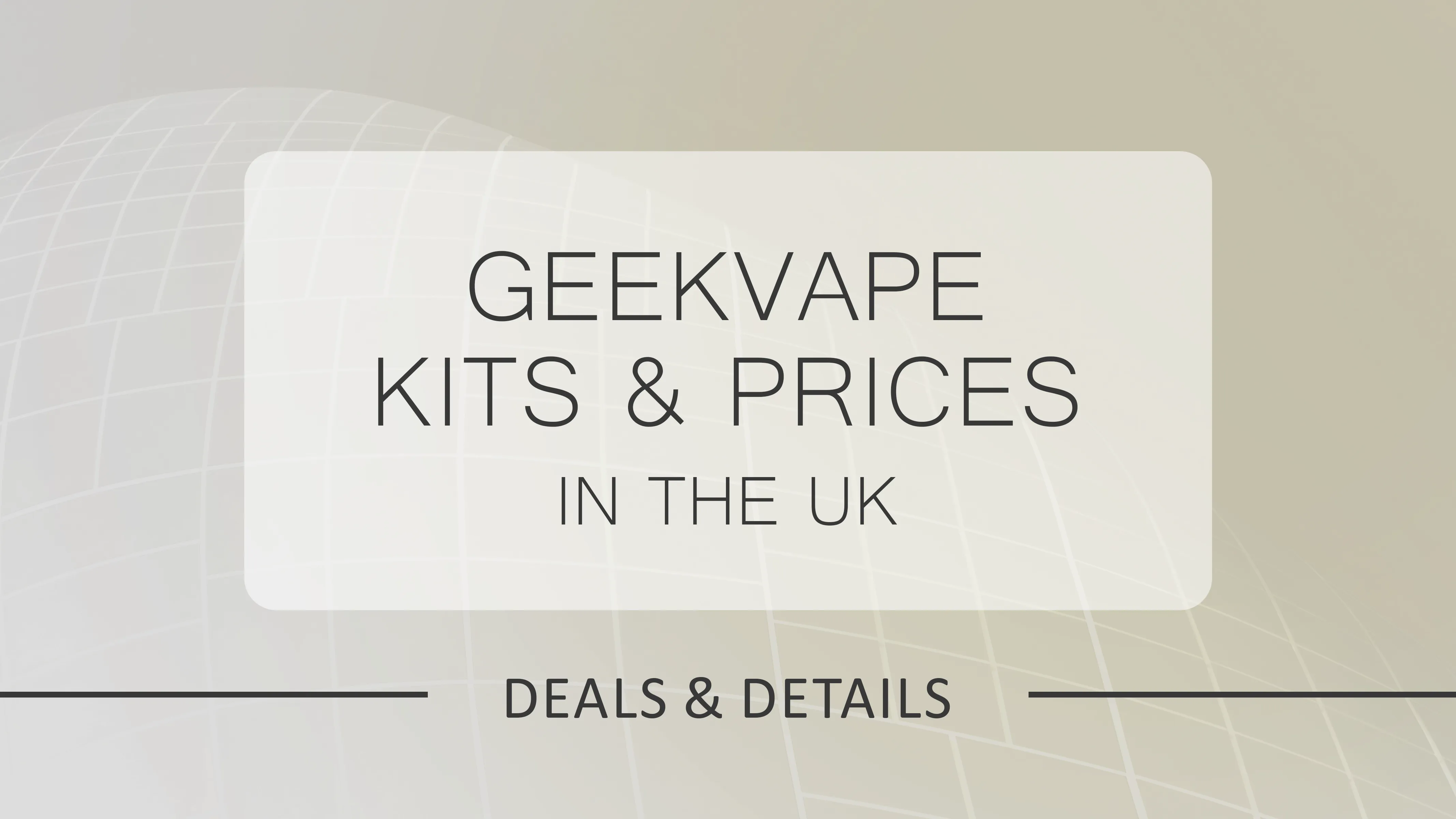 GeekVape Vape Kits & Prices in 2025 – Latest Deals & Best Picks