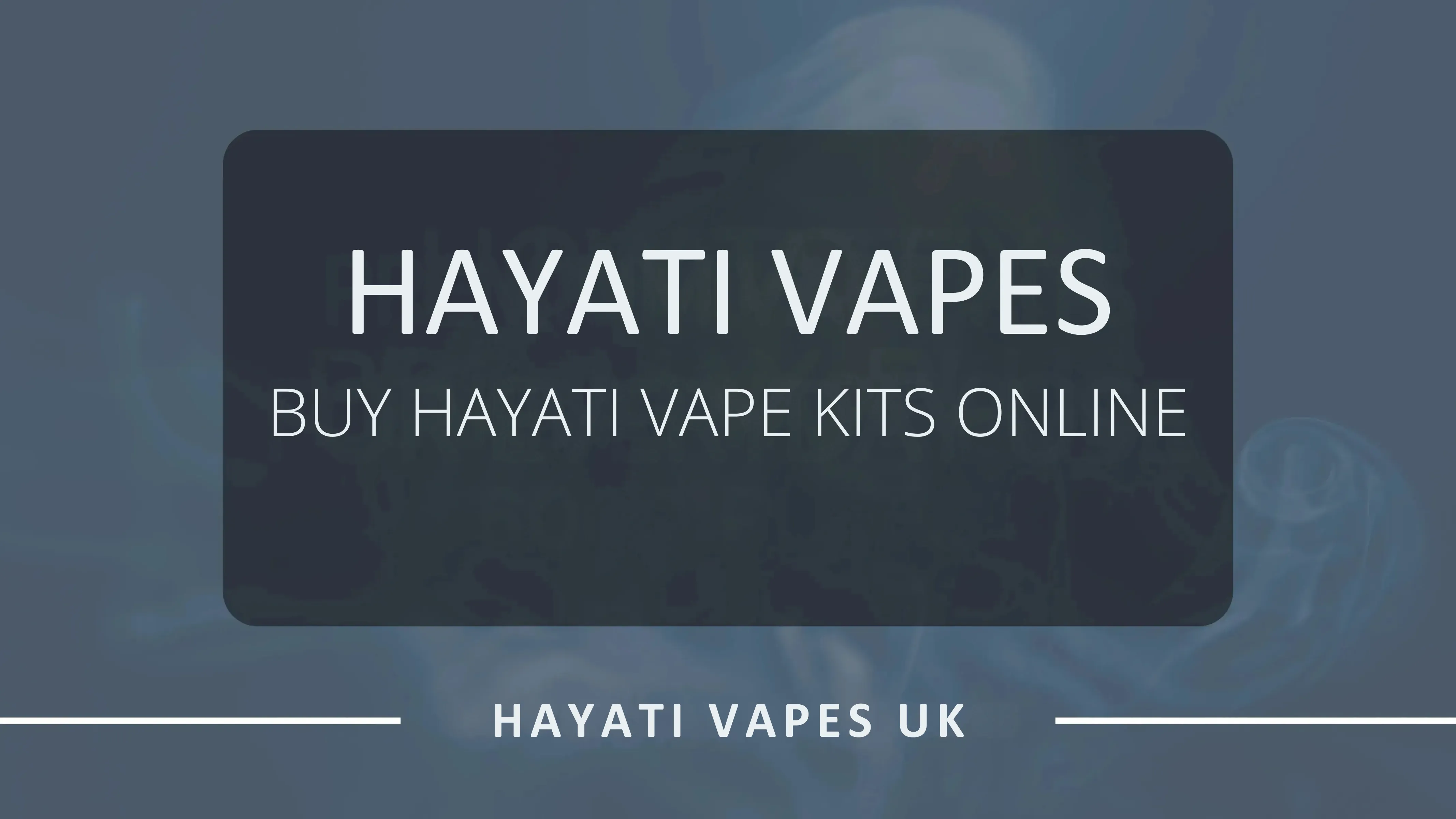 Buy Hayati Vape Kits Online | Best Hayati Vape UK