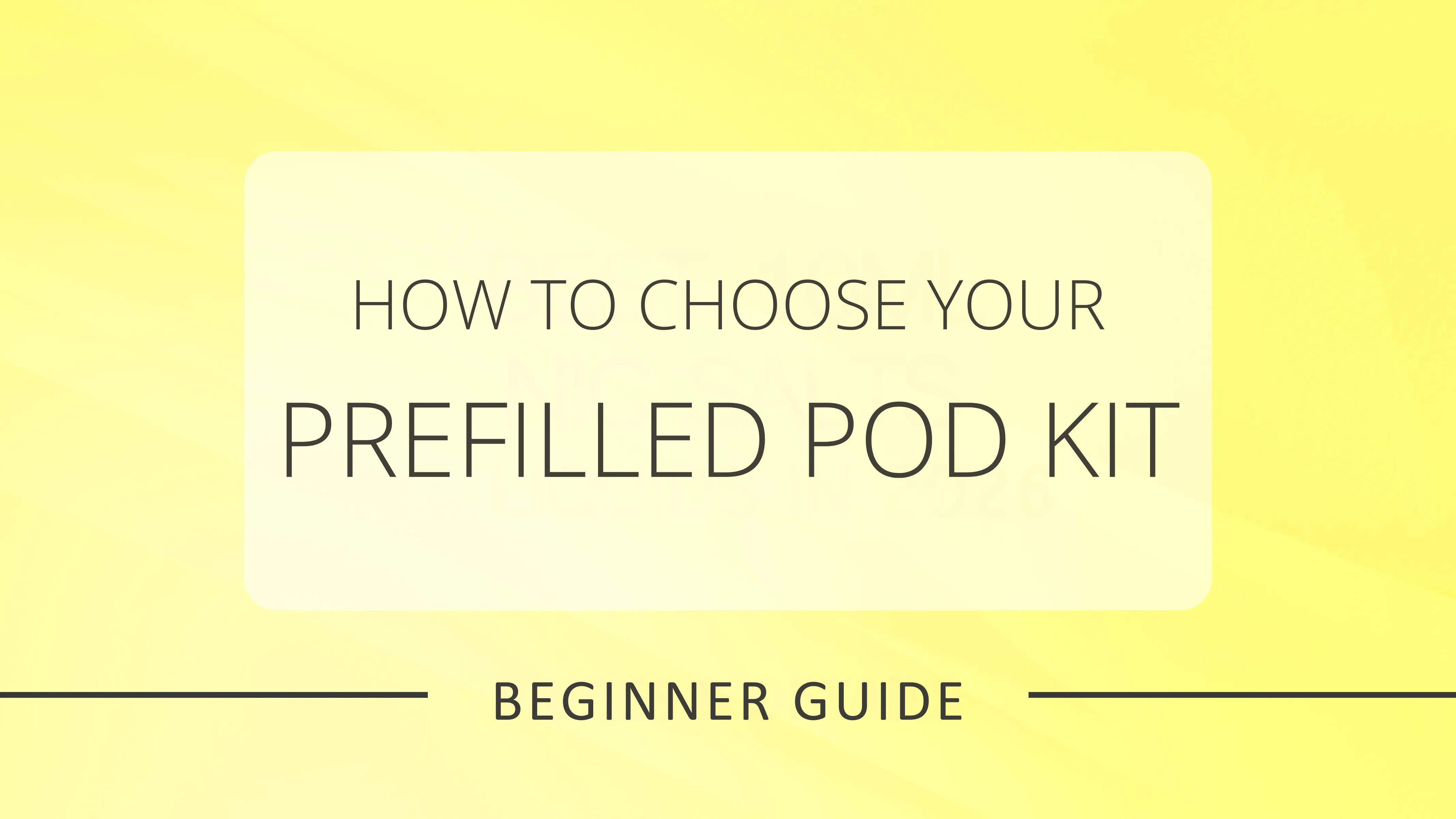 Choosing Your First Prefilled Pod Kit - Beginner Guide