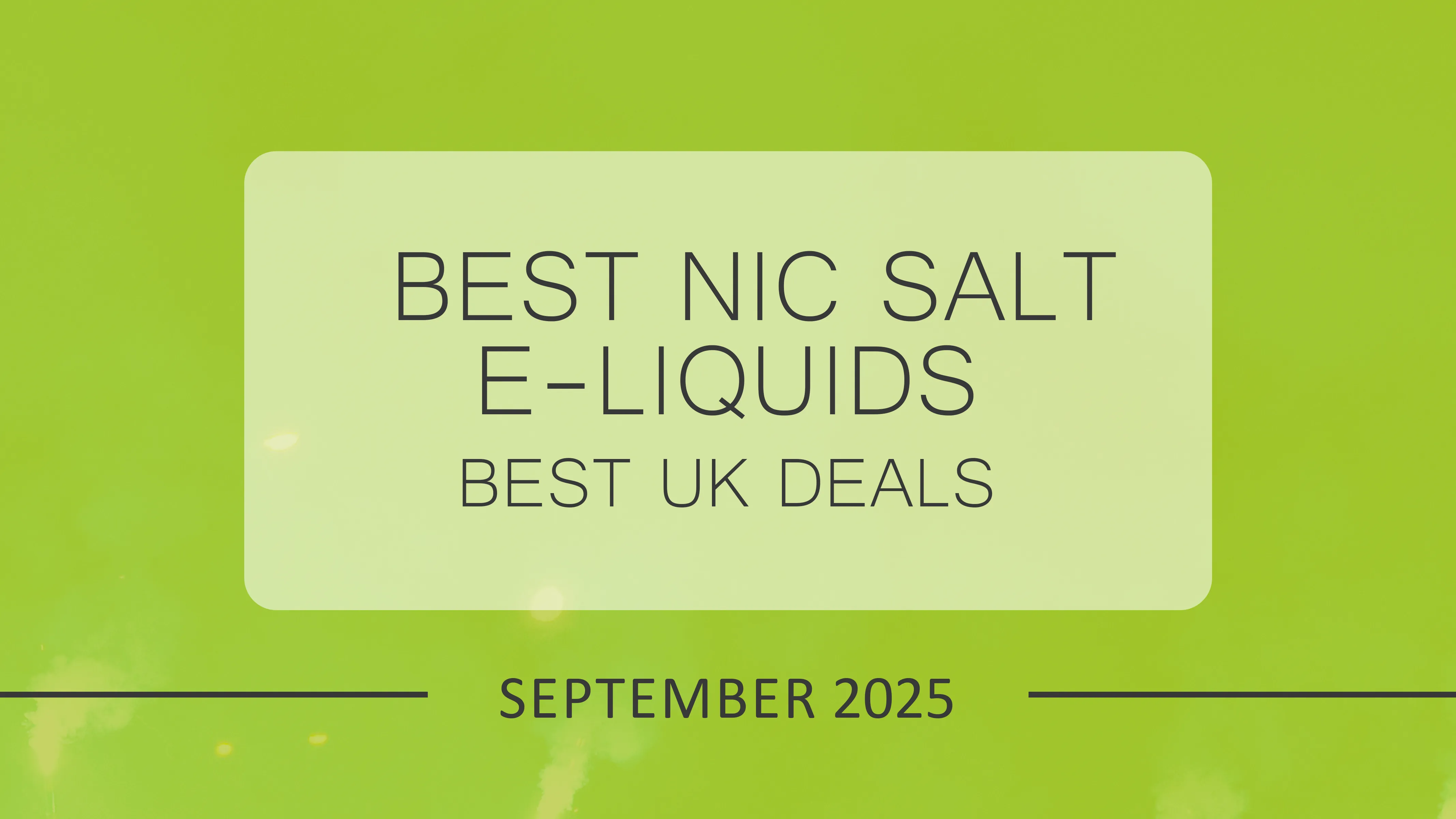 Cheap Nic Salts 10ml E-Liquids – From £1.59 | Best UK Deals