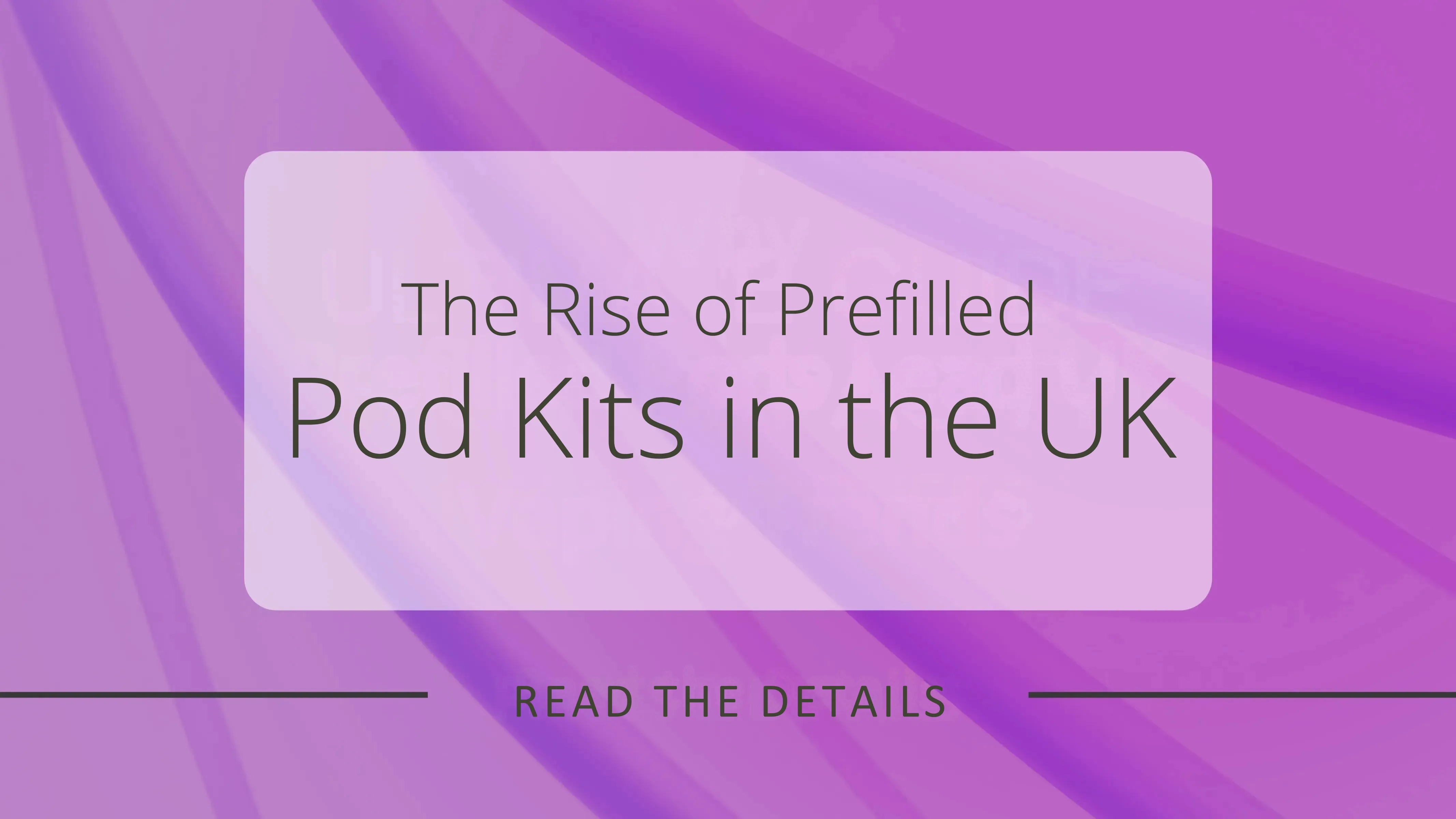 Rise of Prefilled Pod Kits