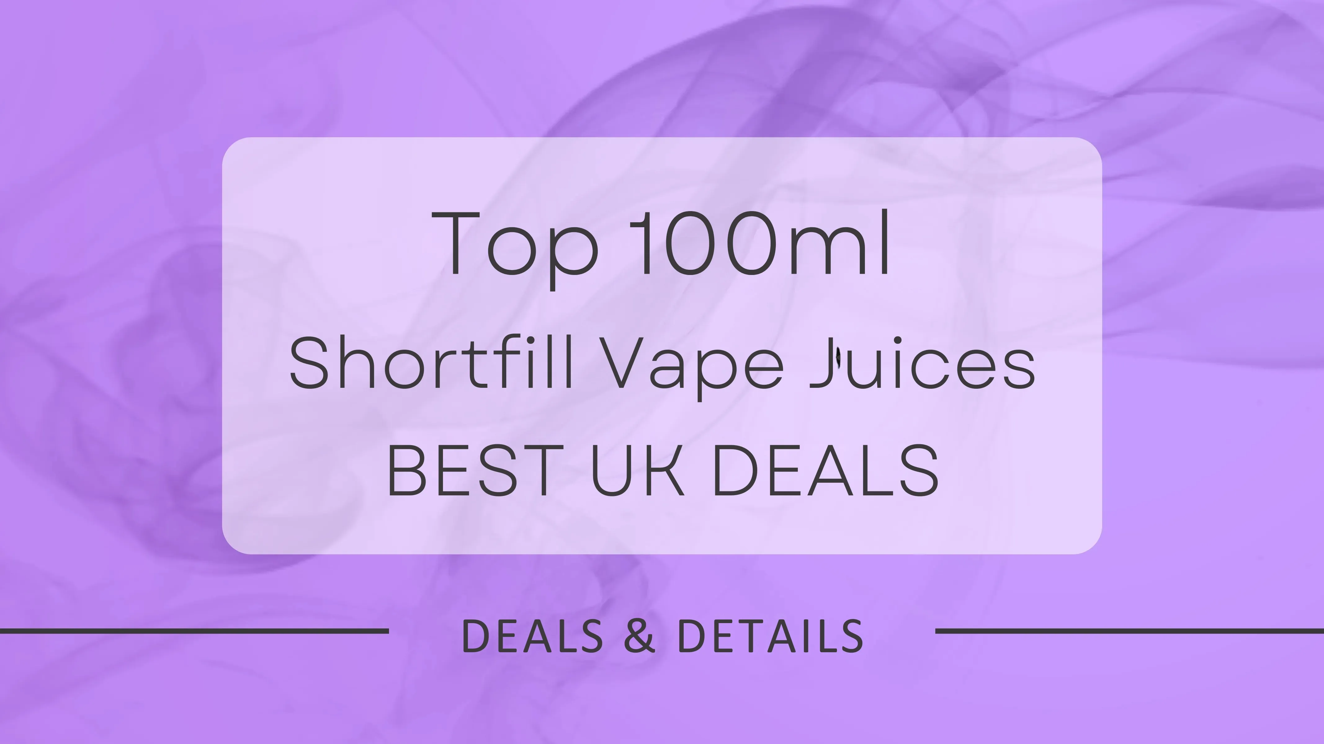 Top 100ml Shortfill Vape Juices
