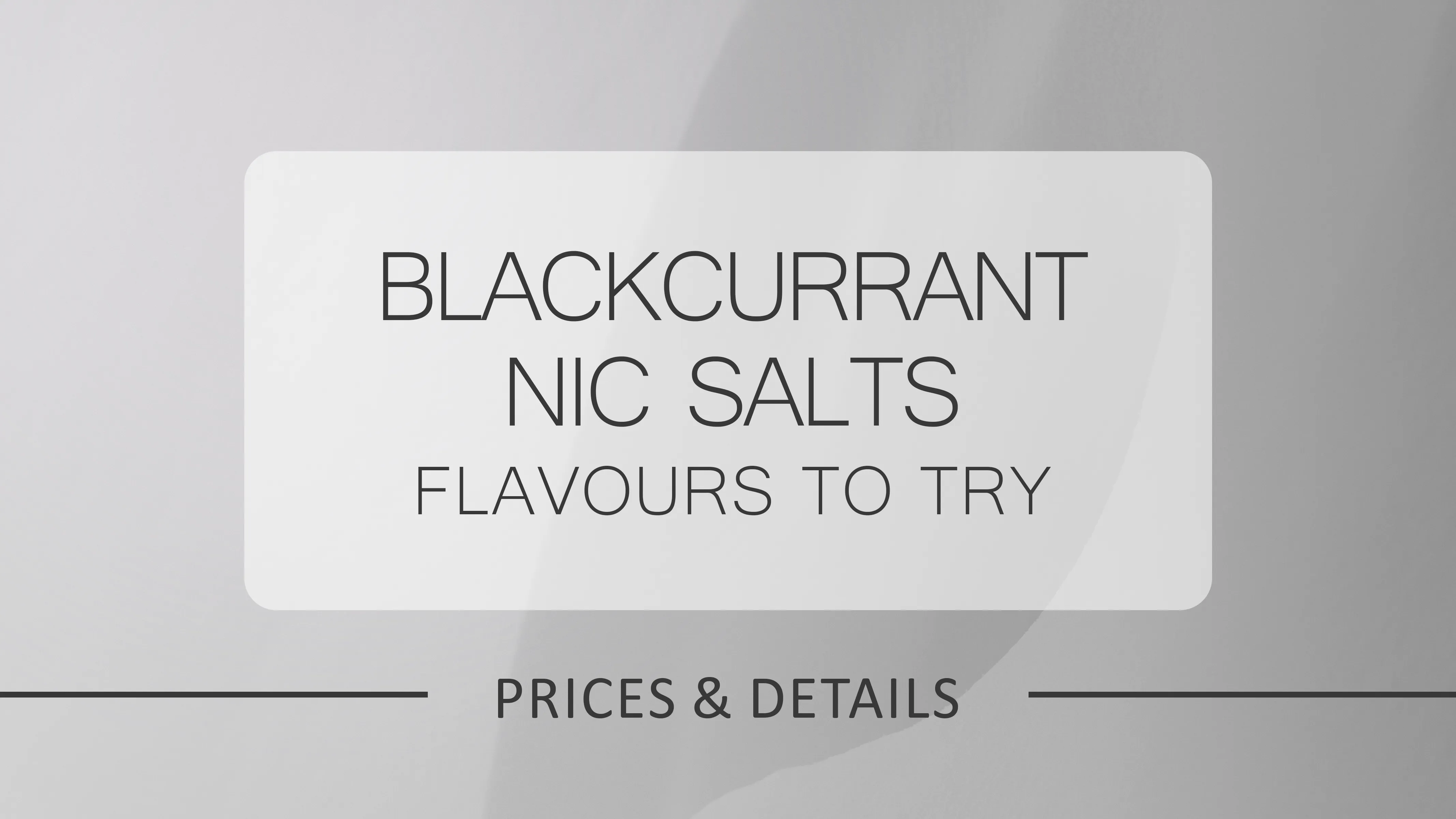 Top Blackcurrant Nic Salt Flavours to Try