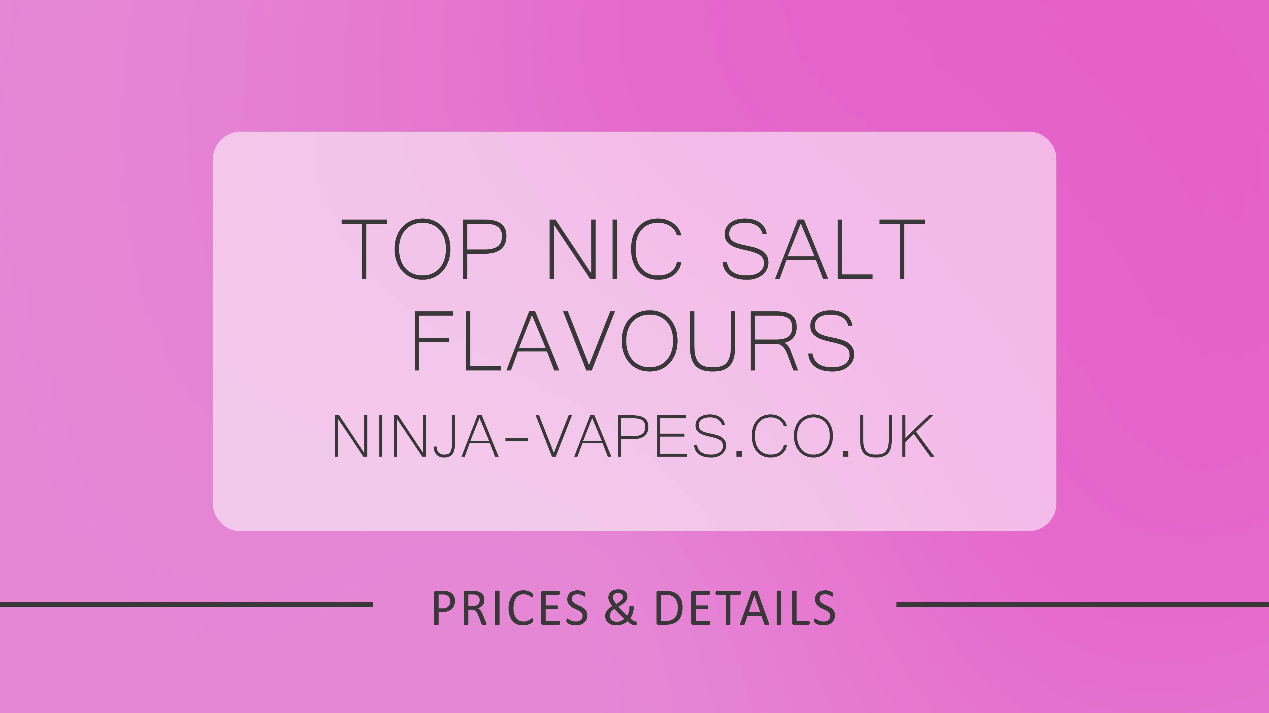 Top Nic Salt Flavours You Need to Try 