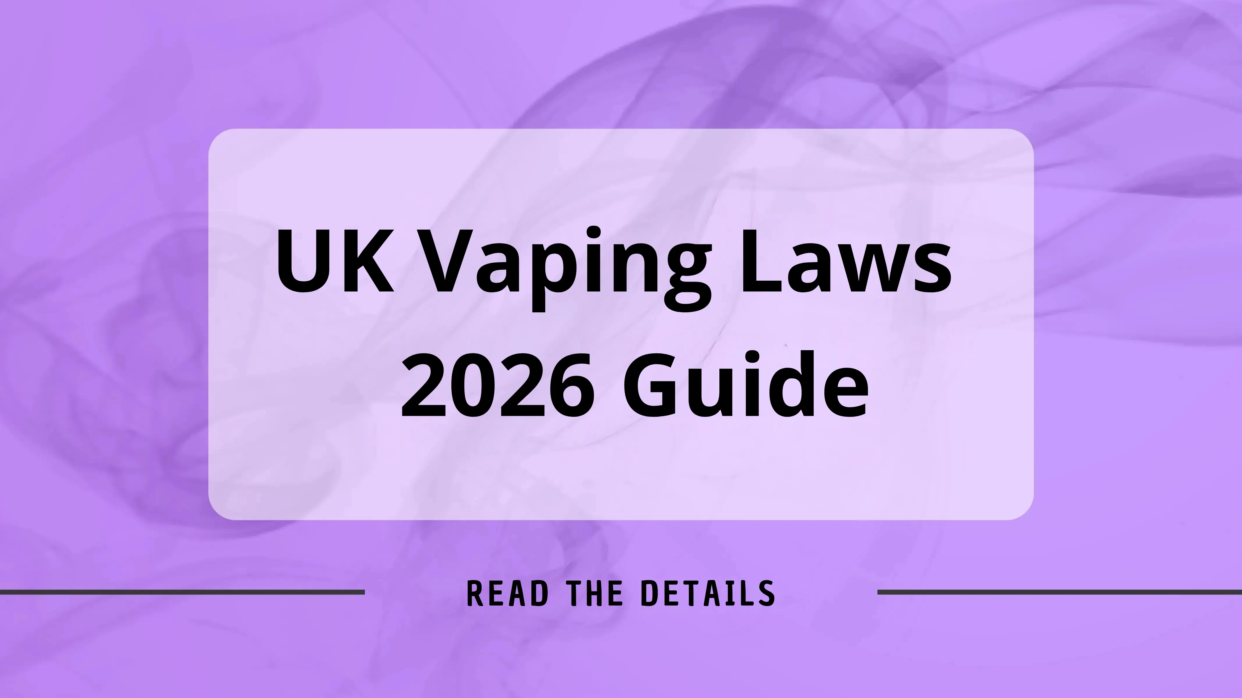 UK Vaping Laws 2026 Guide