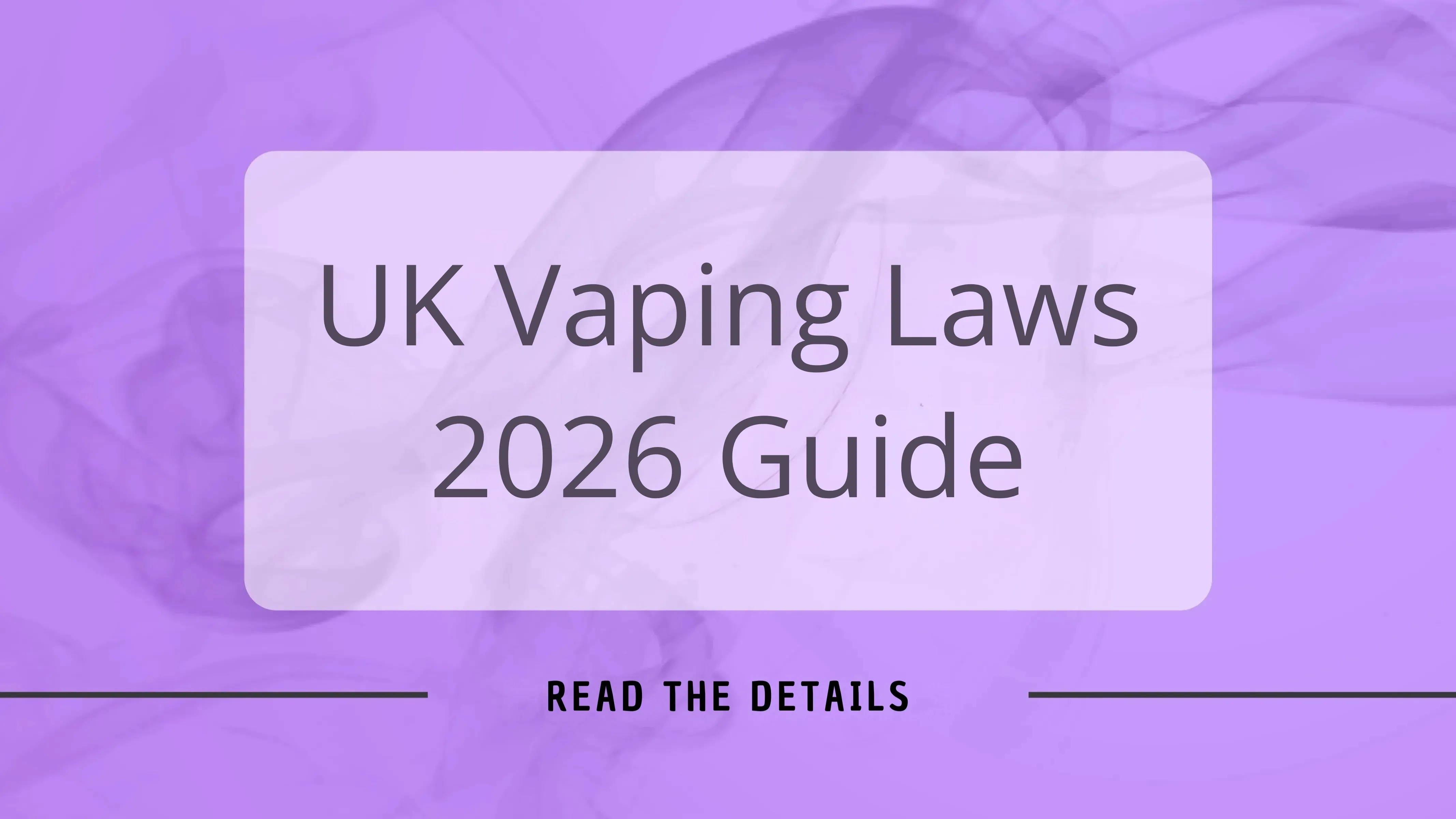 UK Vaping Laws 2026 Guide