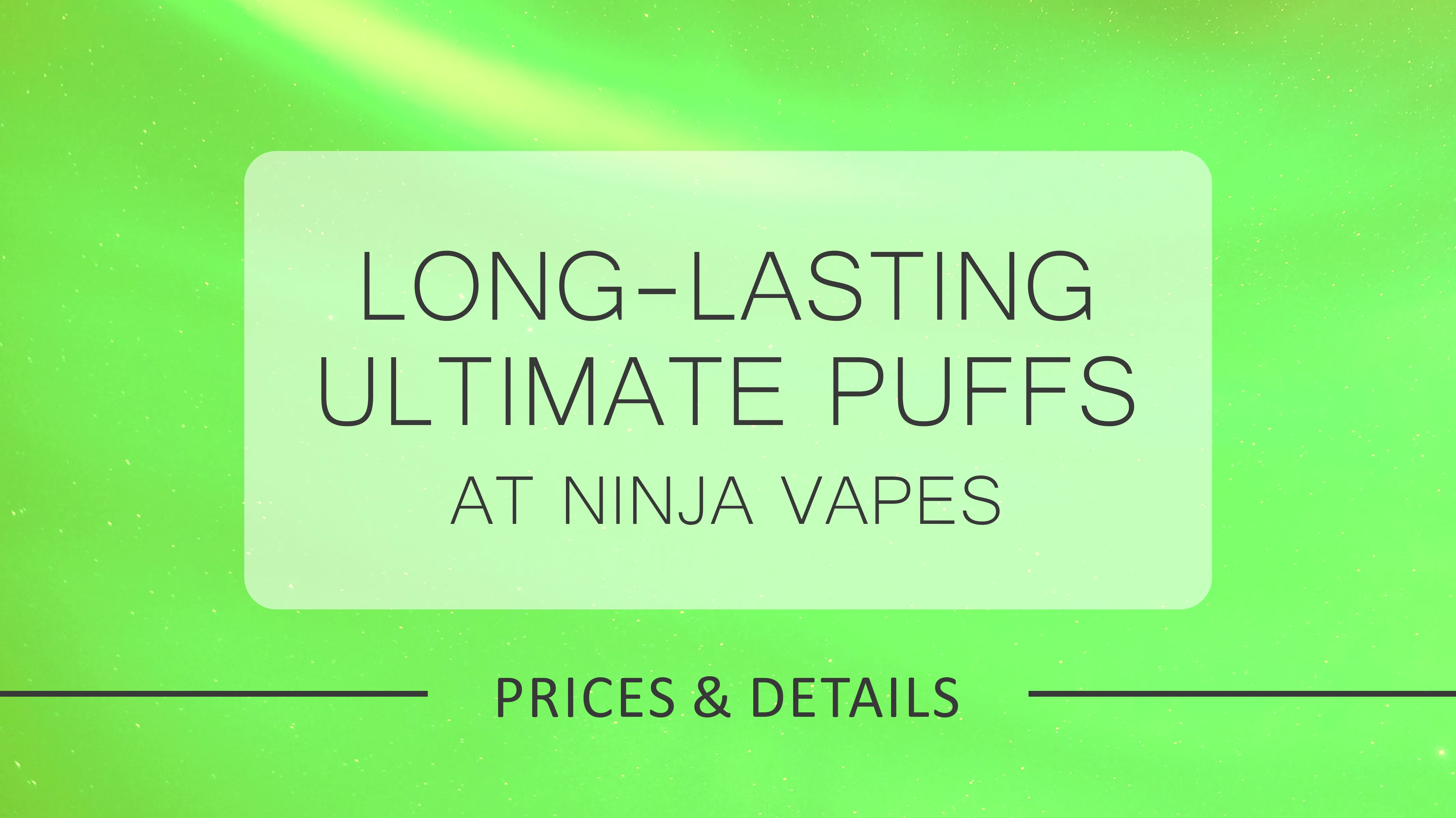 Ultimate Puffs at Ninja Vapes