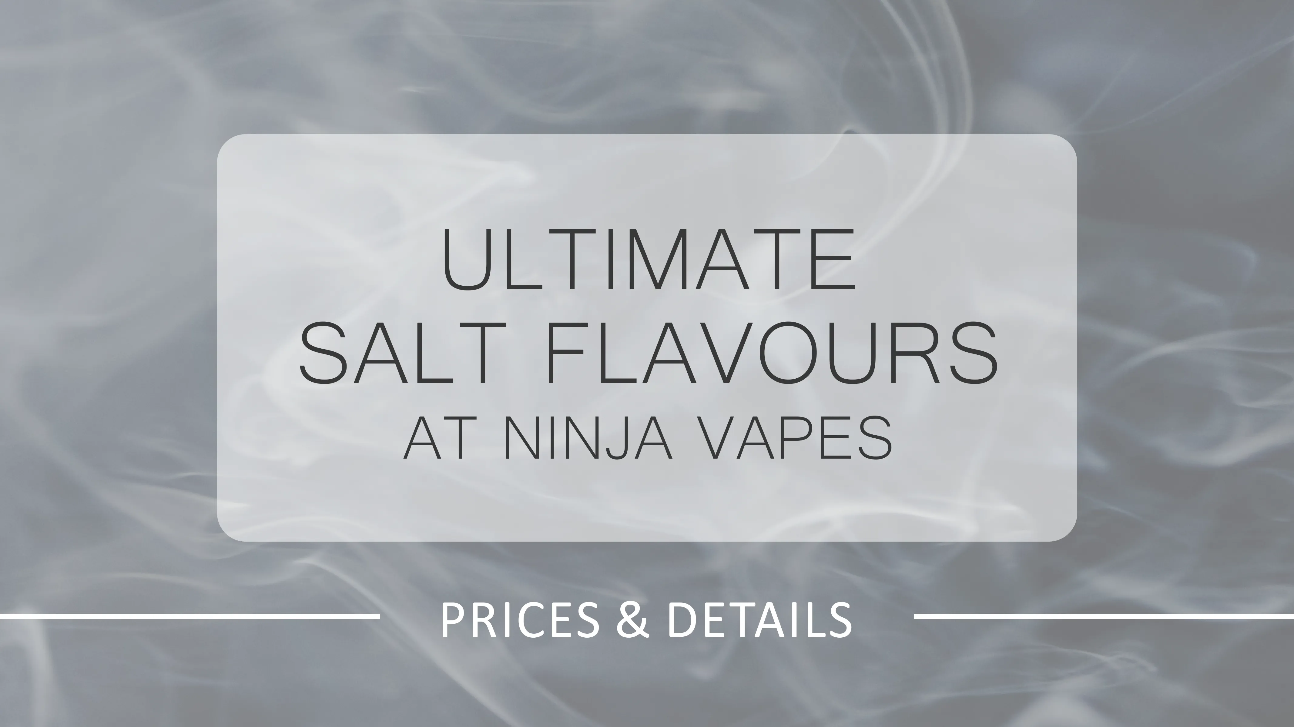 Ultimate Salt Flavours at Ninja Vapes