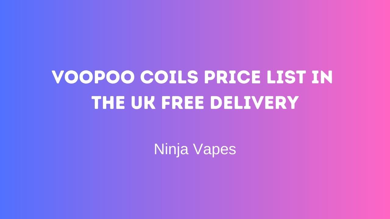 VOOPOO Coils price list in the UK FREE Delivery