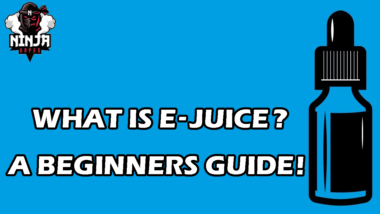 What is E-juice? A beginners guide