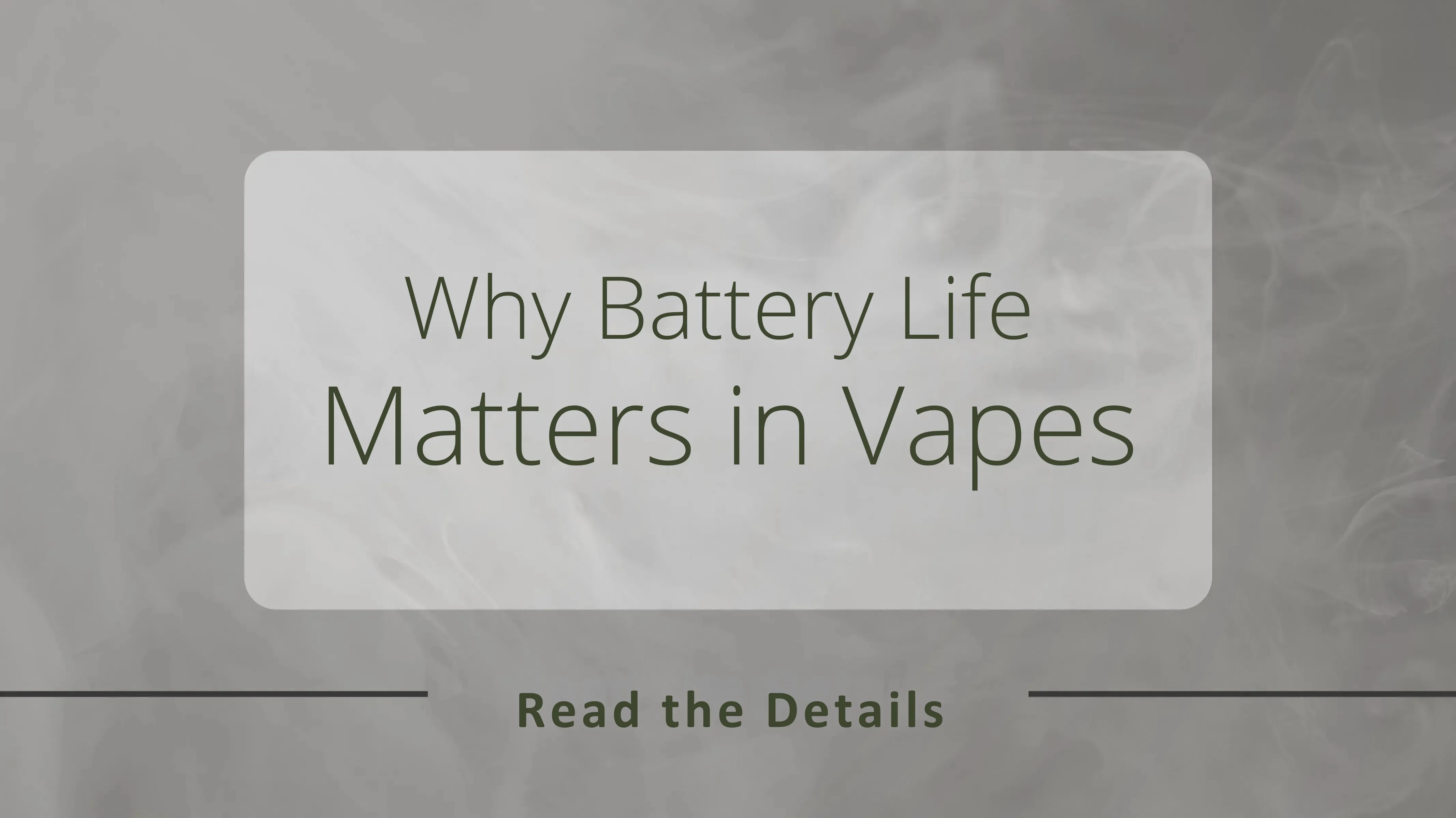 Why Battery Life Matters in Vapes