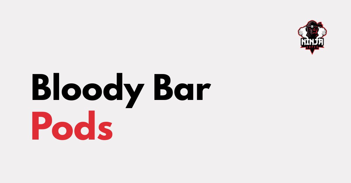 Bloody Bar Vape Pods | Ninja Vapes