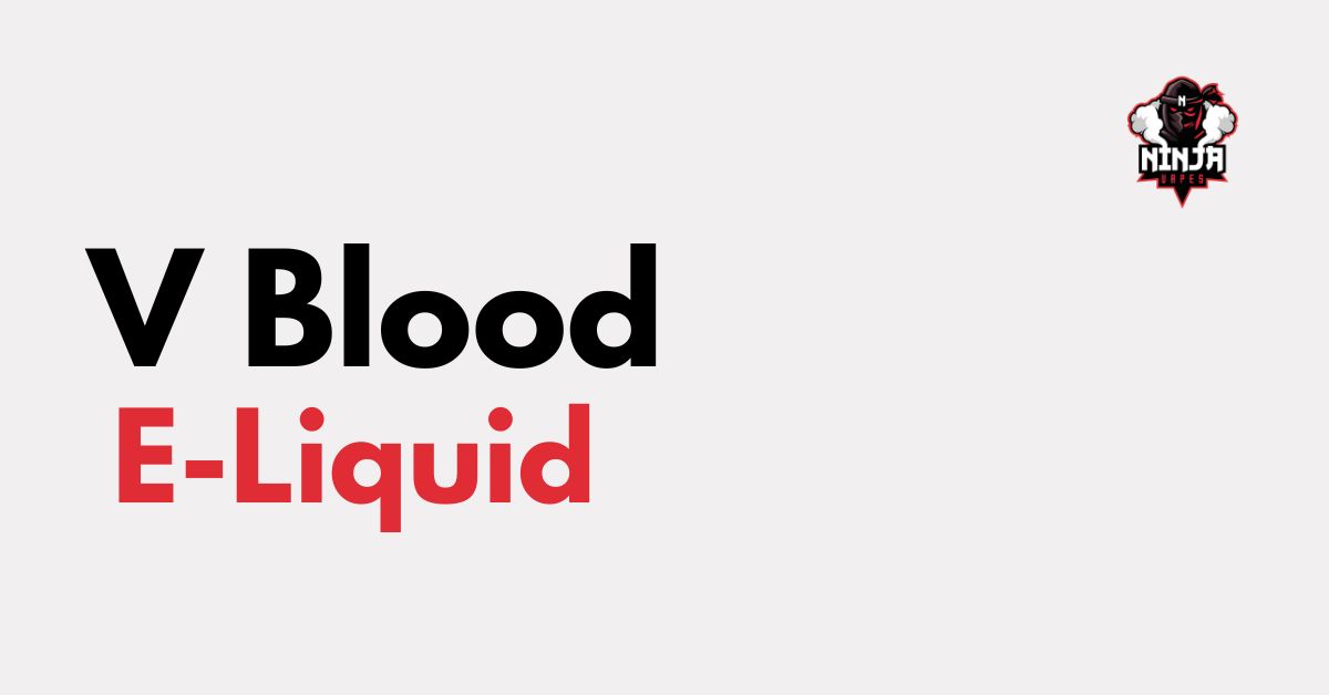 V Blood E-Liquid at Ninja Vapes UK | Best Prices