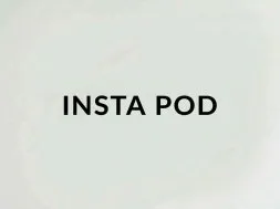 Insta Pod
