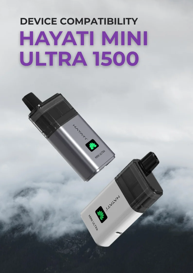Hayati Mini Ultra 1500 Prefilled Refill Pods Compatibility