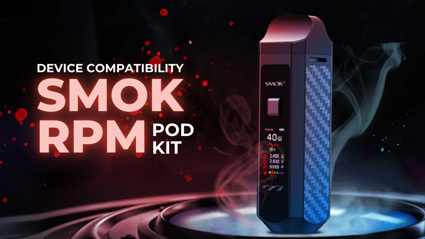 SMOK RPM 40 Replacement Pods Compatibility